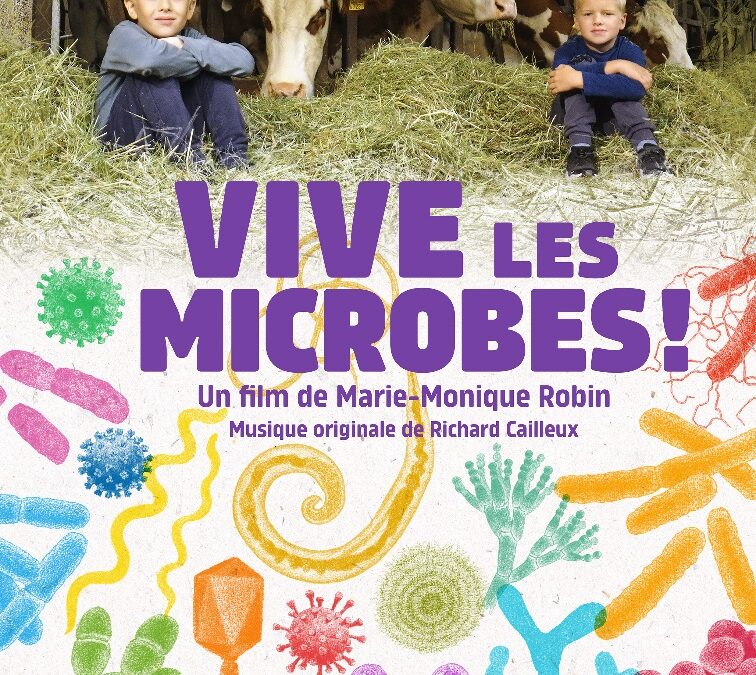 Vive les microbes ! Film de Marie-Monique ROBIN